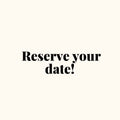 Reserve the date!